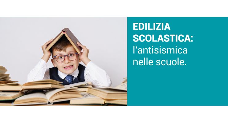 EDILIZIA SCOLASTICA: L’antisismica nelle scuole.