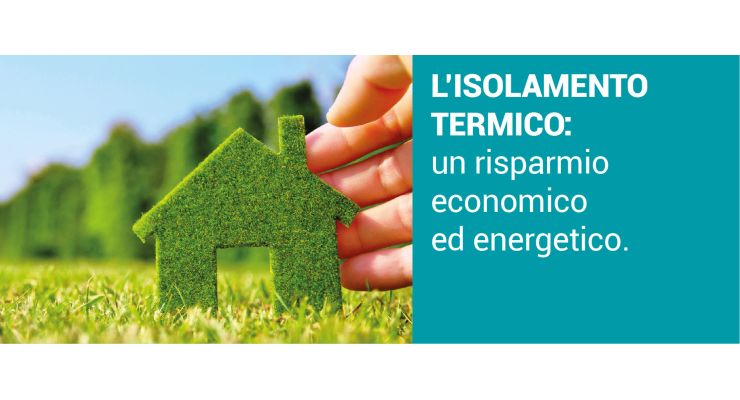 L’ISOLAMENTO TERMICO: Un risparmio economico ed energetico