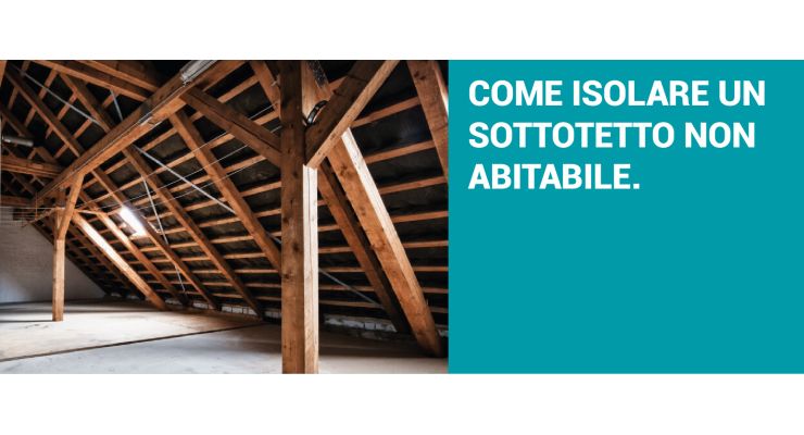 COME ISOLARE UN SOTTOTETTO NON ABITABILE