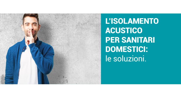 ISOLAMENTO ACUSTICO PER SANITARI DOMESTICI