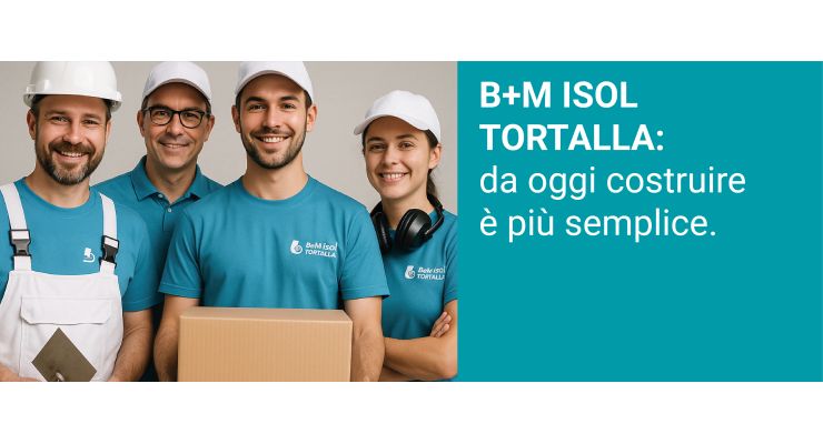 B+M isol Tortalla: da oggi costruire è più semplice.